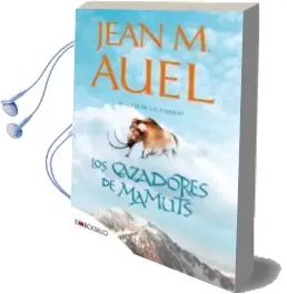 Descargar AudioLibro Cazadores de Mamuts (Hijos de la Tierra nº 3) de Jean M. Auel año 2011