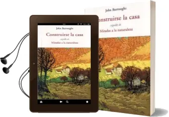 Descargar AudioLibro Construirse la Casa: Seguido de Miradas a la Naturaleza de John Burroughs año 2011