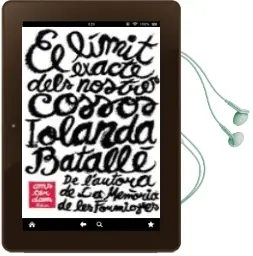 Descargar AudioLibro El Limit Exacte Dels Nostres Cossos de Iolanda Batalle año 2011