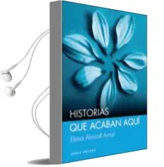 Descargar AudioLibro Historias que Acaban Aqui de Elena Almirall Arnal año 2011