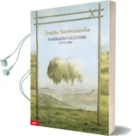 Descargar AudioLibro Narrazio Guztiak (1979-1990) de Joseba Sarrionandia año 2011