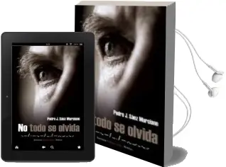Descargar AudioLibro No Todo se Olvida de Pedro J. Saez Murciano año 2011