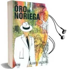 Descargar AudioLibro Oro de Noriega de Alvaro Valderas año 2011
