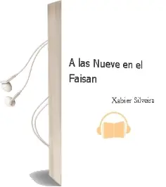Descargar AudioLibro A las Nueve en el Faisan de Xabier Silveira año 2011