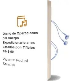 Descargar AudioLibro Diario de Operaciones del Cuerpo Expedicionario a los Estados pon Tificios (1849-50) de Vicente Puchol Sancho año 2011