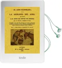 Descargar AudioLibro El Asno Ilustrado o sea la Apologia del Asno: Catecismo de la doc Trina Cristiana (Facsimiles Maxtor) de Anonimo año 2011
