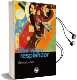 Descargar AudioLibro Ese Vago Resplandor de Emma Cohen año 2011