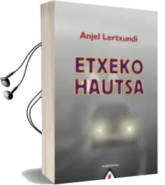 Descargar AudioLibro Etxeko Hautsak de Anjel Lertxundi año 2011