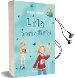 Descargar AudioLibro Lola Periodista de Isabel Abedi año 2011