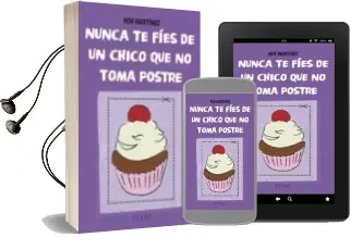 Descargar AudioLibro Nunca te Fies de un Chico que no Toma Postre de Noe Martinez año 2011