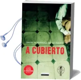 Descargar AudioLibro A Cubierto de David H. De La Fuente año 2011