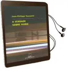 Descargar AudioLibro A Verdade Sobre Marie de Jean Philippe Toussaint año 2011