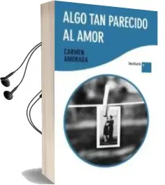 Descargar AudioLibro Algo tan Parecido al Amor de Carmen Amoraga año 2011