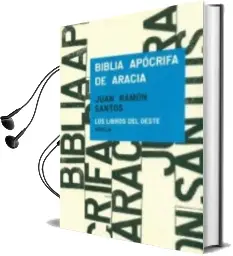 Descargar AudioLibro Biblia Apocrifa de Aracia de Juan Ramon Santos año 2011