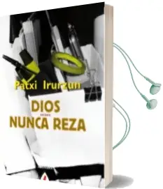 Descargar AudioLibro Dios Nunca Reza de Patxi Irurzun año 2011
