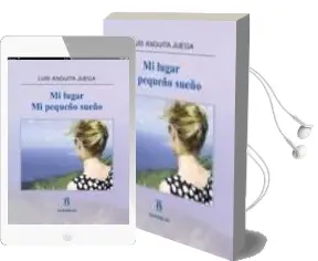 Descargar AudioLibro Mi Lugar, mi Pequeño Sueño de Luis Anguita Juega año 2011