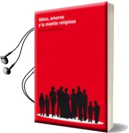 Descargar AudioLibro Odios, Amores y la Mantis Religiosa de Jose Carlos Ferrari Parera año 2011
