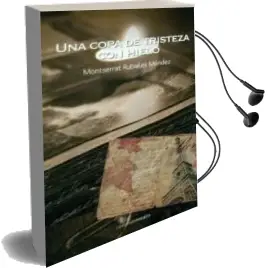 Descargar AudioLibro Una Copa de Tristeza con Hielo de Montserrat Rubiales Mendez año 2011