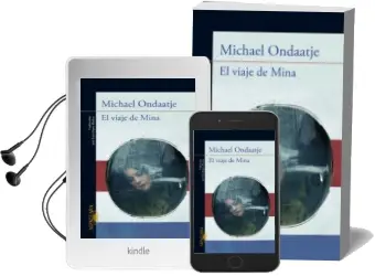 Descargar AudioLibro El Viaje de Mina de Michael Ondaatje año 2012