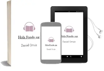 Descargar AudioLibro Hola Fondo sur de Daniel Ortuiz año 2012