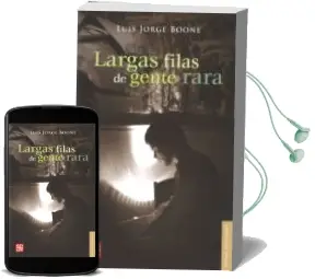 Descargar AudioLibro Largas Filas de Gente Rara de Luis Jorge Boone año 2012