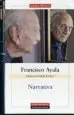 AudioLibro Narrativa: Volumen i Obras Completas Francisco Ayala de Francisco Ayala