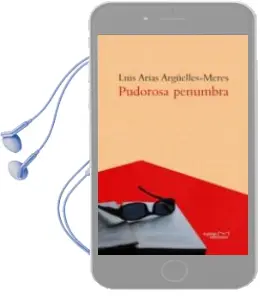 Descargar AudioLibro Pudorosa Penumbra de Luis Arias Argüelles Meres año 2012