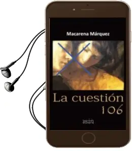 Descargar AudioLibro La Cuestión 106 de Macarena Marquez Jurado año 2012