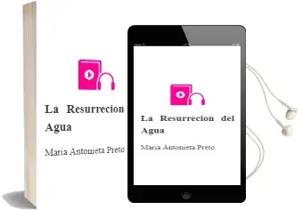 Descargar AudioLibro La Resurrecion del Agua de Maria Antonieta Preto año 2012