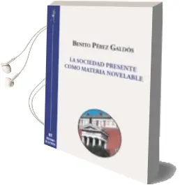 Descargar AudioLibro La Sociedad Presente Como Materia Novelable de Benito Perez Galdos año 2012