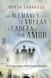 AudioLibro Los Alemanes se Vuelan la Cabeza por Amor (Lviii Premio de Novela Ateneo-Ciudad de Valladolid) de Maria Zaragoza
