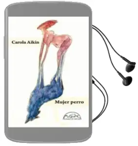 Descargar AudioLibro Mujer Perro de Carola Aikin año 2012