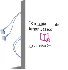 Descargar AudioLibro Tormento del Amor Callado de Roberto Ibiricu Coto año 2012