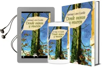 Descargar AudioLibro Donde Moran y Mueren de Santiago Lopez Castillo año 2012