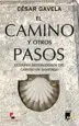 AudioLibro El Camino y Otros Pasos: Cuentos Heterodoxos del Camino de Santia go de Cesar Gavela