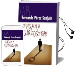 Descargar AudioLibro Insana Curiosidad de Fernando Perez Sanjuan año 2012