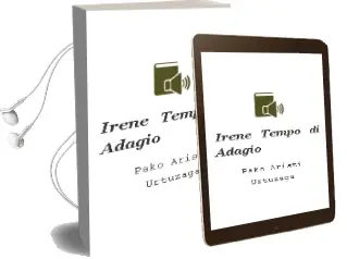 Descargar AudioLibro Irene (Tempo di Adagio) de Pako Aristi Urtuzaga año 2012