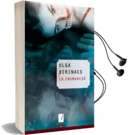 Descargar AudioLibro La Inundacio de Olga Xirinacs año 2012