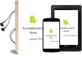 Descargar AudioLibro La Sombra de tu Perro de Carmen Mendez año 2012