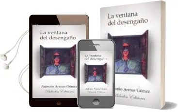Descargar AudioLibro La Ventana del Desengaño de Antonio Arenas Gomez año 2012