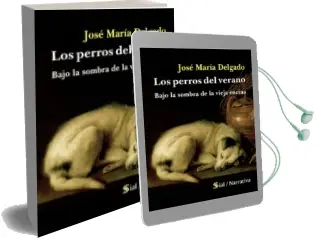 Descargar AudioLibro Los Perros del Verano de Jose Maria Delgado año 2012