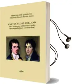 Descargar AudioLibro Cartas a Lord Holland Sobre los Sucesos Politicos de España en la Segunda Epoca de Manuel Moreno Alonso año 2012