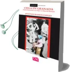 Descargar AudioLibro Ciega en Granada: Murio Buscando a su Hija: La Hija de Brenan de Antonio Ramos Espejo año 2012