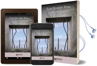 Descargar AudioLibro Como en Alxeria de Xose Ramon Pena Sanchez año 2012
