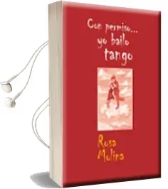 Descargar AudioLibro Con Permiso yo Bailo Tango de Rosa Molina año 2012