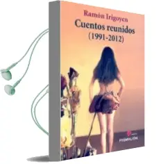 Descargar AudioLibro Cuentos Reunidos (1991-2012) de Ramon Irigoyen año 2012