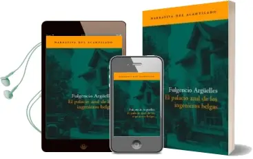 Descargar AudioLibro El Palacio Azul de los Ingenieros Belgas (Premio de Novela Cafe g Ijon 2003) de Fulgencio Argüelles año 2012