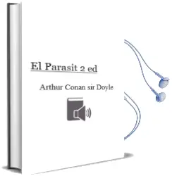 Descargar AudioLibro El Paràsit (2ª Ed.) de Arthur Conan, Sir Doyle año 2012
