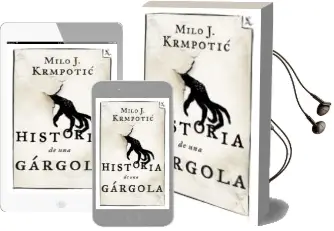 Descargar AudioLibro Historia de una Gargola de Milo J. Krmpotic año 2012