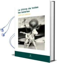 Descargar AudioLibro La Última de Todas las Batallas de Jose Luis Espina año 2012